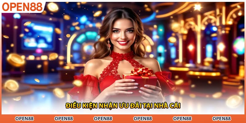 Điều kiện nhận ưu đãi tại nhà cái